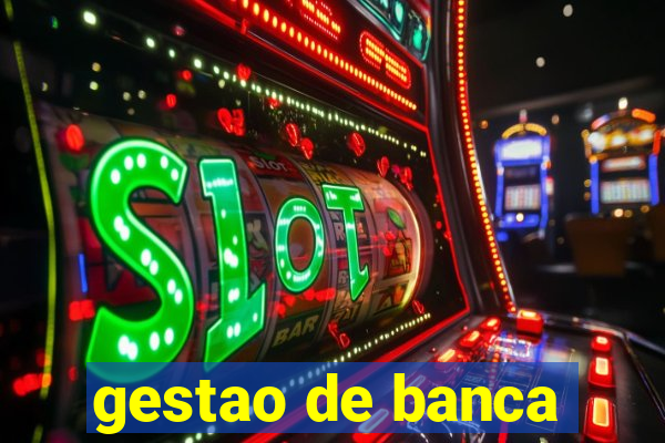 gestao de banca